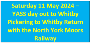 Saturday 11 May 2024 - YASS day out to Whitby: Pickering to Whitby return with the North York Moors Railway